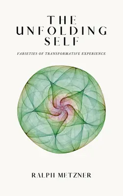 Rozvíjajúce sa ja: Odrody transformačnej skúsenosti - The Unfolding Self: Varieties of Transformative Experience