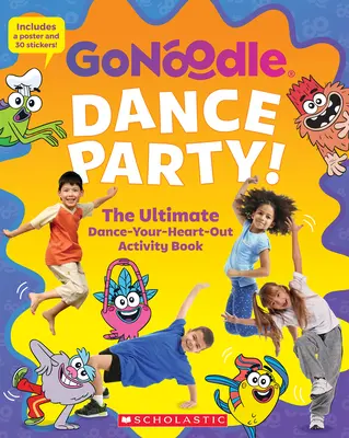 Tanečná párty! The Ultimate Dance-Your-Heart-Out Activity Book (Go Noodle) (Media Tie-In) - Dance Party! the Ultimate Dance-Your-Heart-Out Activity Book (Go Noodle) (Media Tie-In)