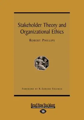 Teória zainteresovaných strán a organizačná etika (veľká tlač 16pt) - Stakeholder Theory and Organizational Ethics (Large Print 16pt)
