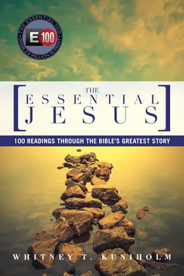 The Essential Jesus: 100 čítaní najväčšieho biblického príbehu - The Essential Jesus: 100 Readings Through the Bible's Greatest Story