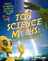 Najväčšie mýty o vede: Rozhodnite vy! - Vek 9-10 rokov, podpriemerní čitatelia - Top Science Myths: You Decide! - Age 9-10, Below Average Readers
