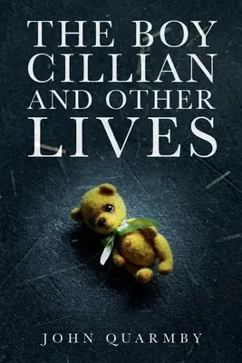 Chlapec Cillian a iné životy - The Boy Cillian and other Lives