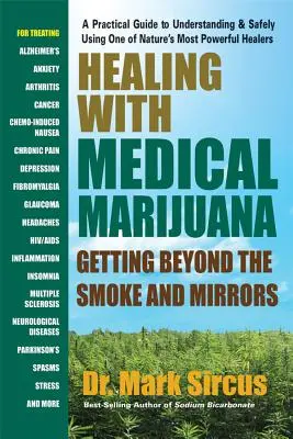 Liečba lekárskou marihuanou: Ako sa dostať za hranice dymu a zrkadiel - Healing with Medical Marijuana: Getting Beyond the Smoke and Mirrors