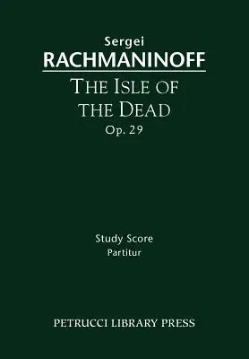 Ostrov mŕtvych, op. 29: Partitúra - The Isle of the Dead, Op.29: Study score