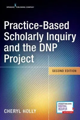 Vedecké skúmanie založené na praxi a projekt Dnp - Practice-Based Scholarly Inquiry and the Dnp Project