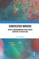 Sporné vody: Spory o vodu v riekach presahujúcich hranice Indie v južnej Ázii - Contested Waters: India's Transboundary River Water Disputes in South Asia