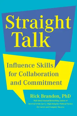 Priama reč: Zručnosti ovplyvňovania pre spoluprácu a angažovanosť - Straight Talk: Influence Skills for Collaboration and Commitment