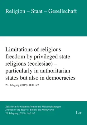 Obmedzenia náboženskej slobody zo strany privilegovaných štátnych náboženstiev (Ecclesiae) - najmä v autoritárskych štátoch, ale aj v demokraciách: 20. Jahrgan - Limitations of Religious Freedom by Privileged State Religions (Ecclesiae) - Particularly in Authoritarian States But Also in Democracies: 20. Jahrgan