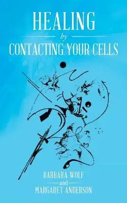 Liečenie kontaktom s bunkami - Healing by Contacting Your Cells