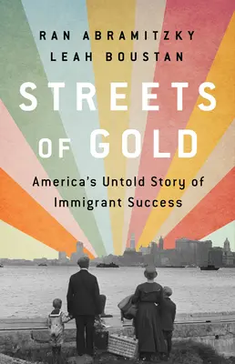 Zlaté ulice: Nevypovedaný príbeh amerického úspechu prisťahovalcov - Streets of Gold: America's Untold Story of Immigrant Success