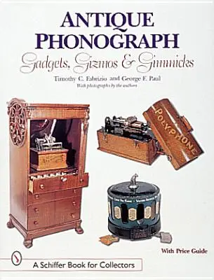 Starožitné fonografické pomôcky, vecičky a vychytávky - Antique Phonograph Gadgets, Gizmos, and Gimmicks