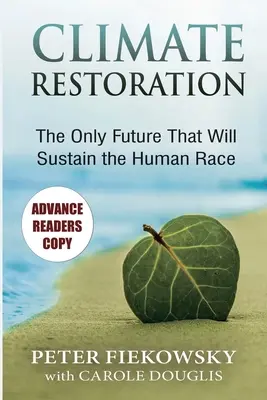 Obnova klímy: Jediná budúcnosť, ktorá udrží ľudskú rasu - Climate Restoration: The Only Future That Will Sustain the Human Race