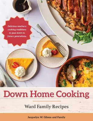 Domáce varenie: Ward Family Recipes (Rodinné recepty Wardovcov) - Down Home Cooking: Ward Family Recipes