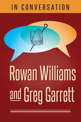 V rozhovore: Rowan Williams a Greg Garrett - In Conversation: Rowan Williams and Greg Garrett