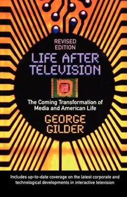 Život po televízii: Nadchádzajúca transformácia médií a amerického života - Life After Television: The Coming Transformation of Media and American Life