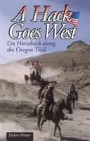 Hack ide na západ - na koni po Oregonskej ceste - Hack Goes West - on Horseback Along the Oregon Trail