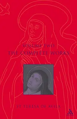 Súborné dielo svätej Terézie z Avily, zväzok 2 - Complete Works St. Teresa of Avila Vol2