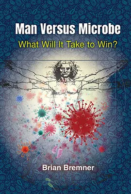 Človek proti mikróbom: Čo bude potrebné na víťazstvo? - Man Versus Microbe: What Will It Take to Win?