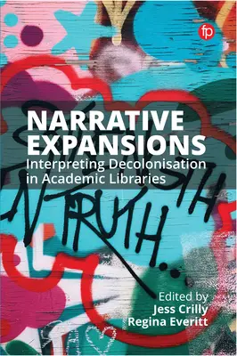 Naratívne rozšírenia: Interpretácia dekolonizácie v akademických knižniciach - Narrative Expansions: Interpreting Decolonisation in Academic Libraries