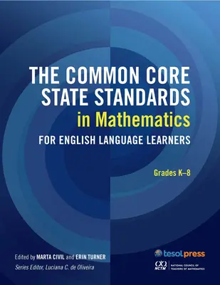 Spoločné základné štátne štandardy v matematike pre žiakov učiacich sa anglický jazyk: Triedy K-8 - The Common Core State Standards in Mathematics for English Language Learners: Grades K-8