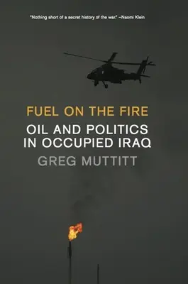 Palivo do ohňa: Ropa a politika v okupovanom Iraku - Fuel on the Fire: Oil and Politics in Occupied Iraq