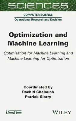 Optimalizácia a strojové učenie: Optimalizácia pre strojové učenie a strojové učenie pre optimalizáciu - Optimization and Machine Learning: Optimization for Machine Learning and Machine Learning for Optimization
