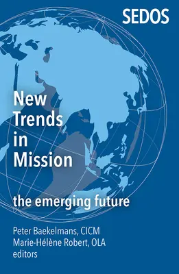 Nové trendy v misii: Nové trendy v misii: vznikajúca budúcnosť - New Trends in Mission: The Emerging Future