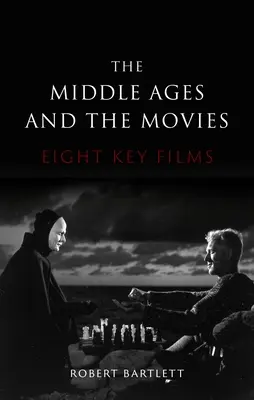 Stredovek a film: osem kľúčových filmov - The Middle Ages and the Movies: Eight Key Films
