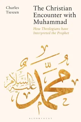 Stretnutie kresťanov s Mohamedom: Ako teológovia interpretovali proroka - The Christian Encounter with Muhammad: How Theologians Have Interpreted the Prophet