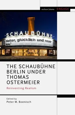 Schaubhne Berlin pod vedením Thomasa Ostermeiera: Znovuobjavenie realizmu - The Schaubhne Berlin Under Thomas Ostermeier: Reinventing Realism