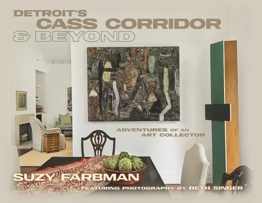 Detroit's Cass Corridor and Beyond: Dobrodružstvá zberateľa umenia - Detroit's Cass Corridor and Beyond: Adventures of an Art Collector