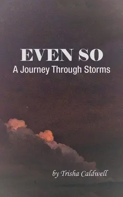 Aj tak: Cesta cez búrky - Even So: A Journey Through Storms