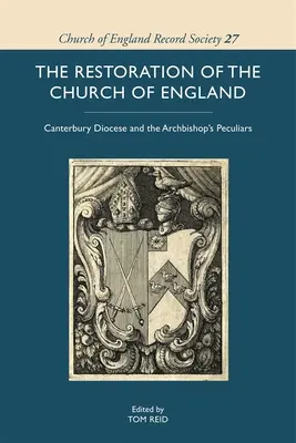 Obnovenie anglikánskej cirkvi: Obnovenie diecézy Canterbury a arcibiskupské pekuliáry - The Restoration of the Church of England: Canterbury Diocese and the Archbishop's Peculiars