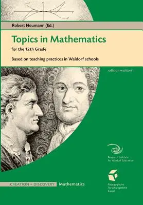Témy z matematiky pre 12. ročník: Na základe vyučovacej praxe vo waldorfskej škole - Topics in Mathematics for the 12th Grade: Based on Teaching Practices in a Waldorf School