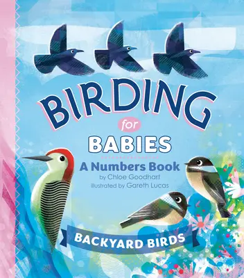 Vtáctvo pre deti: Vtáky na dvore: Birds: Kniha o číslach: Birds: Kniha o číslach - Birding for Babies: Backyard Birds: A Numbers Book