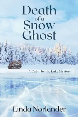 Smrť snehového ducha: Záhada chaty pri jazere - Death of a Snow Ghost: A Cabin by the Lake Mystery