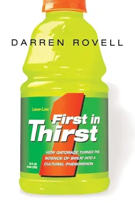 Prvý v smäde: Ako Gatorade premenil vedu o potu na kultúrny fenomén - First in Thirst: How Gatorade Turned the Science of Sweat Into a Cultural Phenomenon