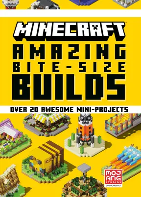 Minecraft: (Viac ako 20 úžasných miniprojektov) - Minecraft: Amazing Bite-Size Builds (Over 20 Awesome Mini-Projects)