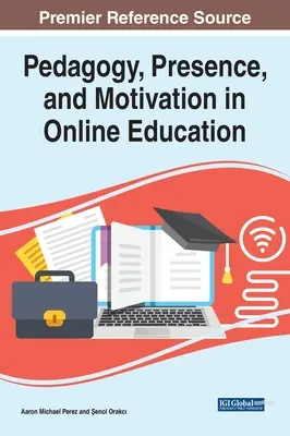 Pedagogika, prítomnosť a motivácia v online vzdelávaní - Pedagogy, Presence, and Motivation in Online Education