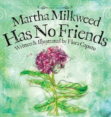 Martha Milkweed nemá priateľov - Martha Milkweed Has No Friends