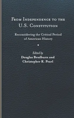 Od nezávislosti po ústavu USA: U.S.A.: Prehodnotenie kritického obdobia amerických dejín - From Independence to the U.S. Constitution: Reconsidering the Critical Period of American History