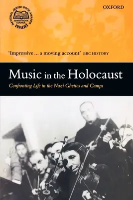 Hudba v období holokaustu: Konfrontácia so životom v nacistických getách a táboroch - Music in the Holocaust: Confronting Life in the Nazi Ghettos and Camps