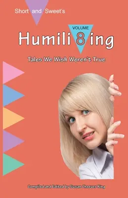 Humili8ing: Príbehy, o ktorých by sme si želali, aby neboli pravdivé - Humili8ing: Tales We Wish Weren't True