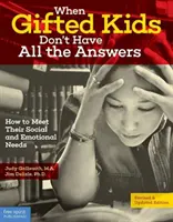Keď nadané deti nemajú všetky odpovede: Ako uspokojiť ich sociálne a emocionálne potreby - When Gifted Kids Don't Have All the Answers: How to Meet Their Social and Emotional Needs