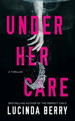 V jej starostlivosti: Thriller - Under Her Care: A Thriller