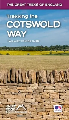 Treking na Cotswoldskej ceste: Trekingový sprievodca s mapami OS 1:25k: 18 rôznych trás - Trekking the Cotswold Way: Two-Way Trekking Guide with OS 1:25k Maps: 18 Different Itineraries