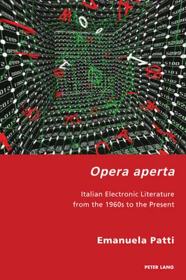 Opera aperta; Talianska elektronická literatúra od 60. rokov 20. storočia po súčasnosť - Opera aperta; Italian Electronic Literature from the 1960s to the Present