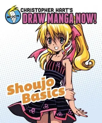 Základy shoujo - Christopher Hart's Draw Manga Now! - Shoujo Basics - Christopher Hart's Draw Manga Now!