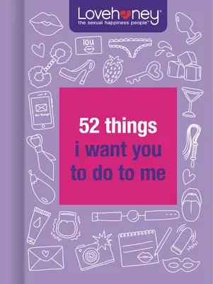 52 vecí, ktoré chcem, aby si mi urobil - 52 Things I Want You to Do to Me