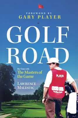 Golfová cesta: Môj čas s majstrami hry - Golf Road: My Time with The Masters of the Game